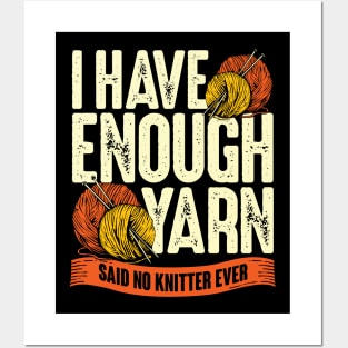 I Have Enough Yarn Said No Knitter Ever Posters and Art